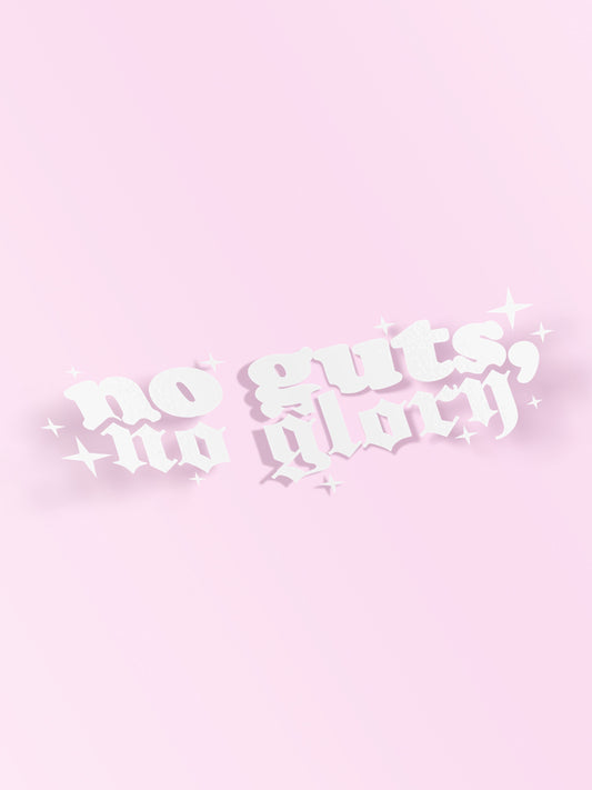 NO GUTS NO GLORY DIECUT
